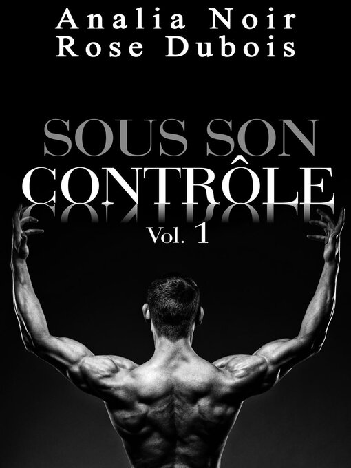 Title details for Sous Son Contrôle Volume 1 by Analia Noir - Available